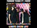 Thomas Teago (ft. Fazer) - Lights Down Low