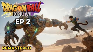 8K Ultra HD REMASTERED: Dragon Ball Jokutai Ep 2 (Heartstone Mystery) | Fan-Made Series