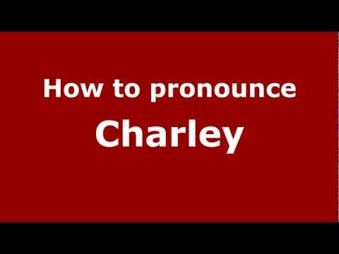 How to pronounce Charley