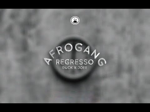 afroGANG - REGRESSO (Part. D.u.c.k e Joee)