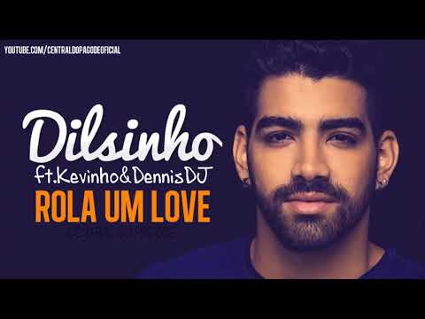 Dilsinho, Kevinho e Denis Dj - Rola um Love