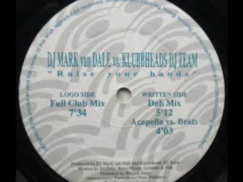SPEED GARAGE - DJ MARK VAN DALE VS. KLUBBHEADS DJ TEAM - RAISE YOUR HANDS - (Full Club Mix)