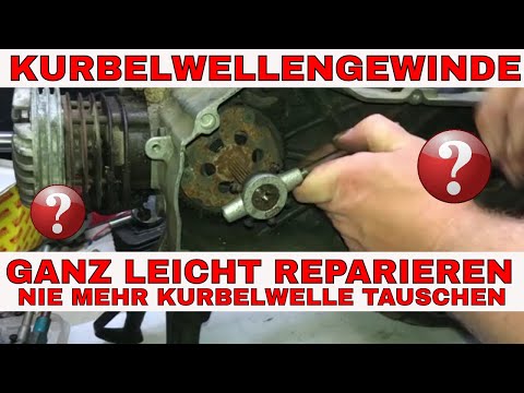 [TUTORIAL] Kurbelwellengewinde ganz leicht reparieren / kein Kurbelwellentausch mehr nötig