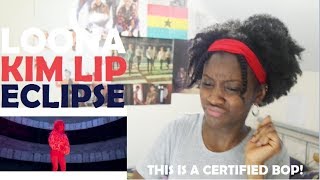 LOOΠΔ/ KIM LIP(김립) - ECLIPSE MV REACTION