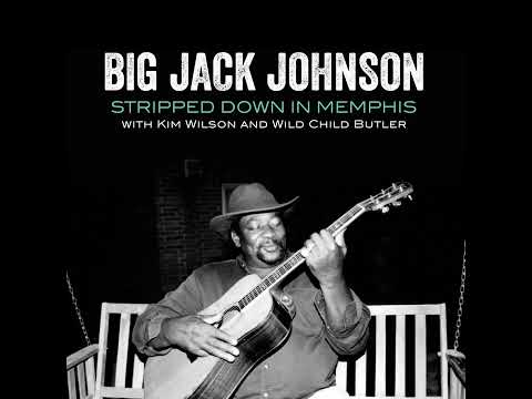 Big Jack Johnson ⭐ Stripped Dowb in Memphis⭐The Hucklebuck (feat  Kim Wilson) ⭐. (**2022**)