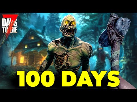 I Spent 100 Days in 7 Days to Die..... Here's what Happened! [FULL MOVIE]