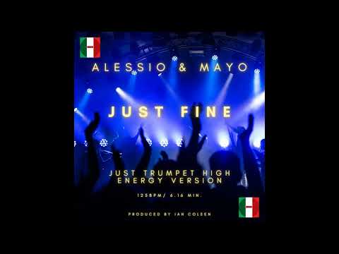 ALESSIO & MAYO - JUST FINE ( TRUMPET HI-N.R.G. VERSION ) by Ian Coleen