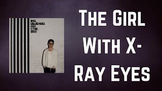 Noel Gallagher&#39;s High Flying Birds - The Girl With X Ray Eyes (Lyrics)