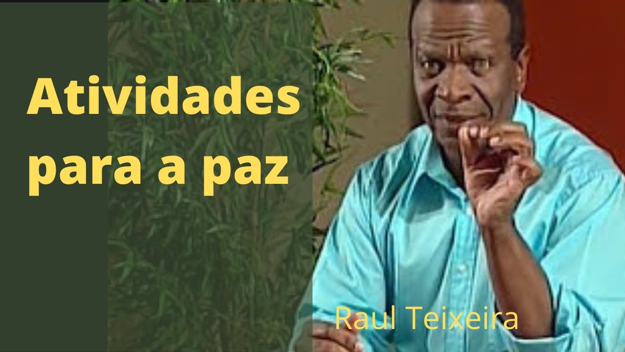 Atividades para a paz - Raul Teixeira