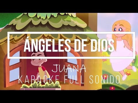 Ángeles De Dios, Juana, Canción Infantil -KARAOKE FULL SONIDO  Mundo Canticuentos