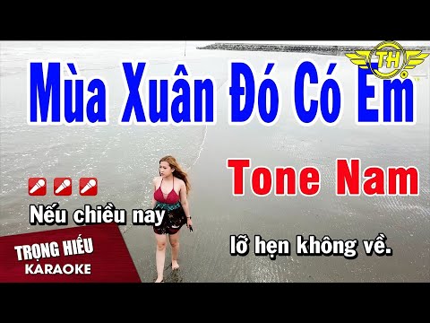 Karaoke Mùa Xuân Đó Có Em Tone Nam Nhạc Sống | Trọng Hiếu