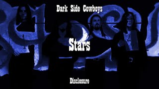 Dark Side Cowboys - Disclosure - Stars