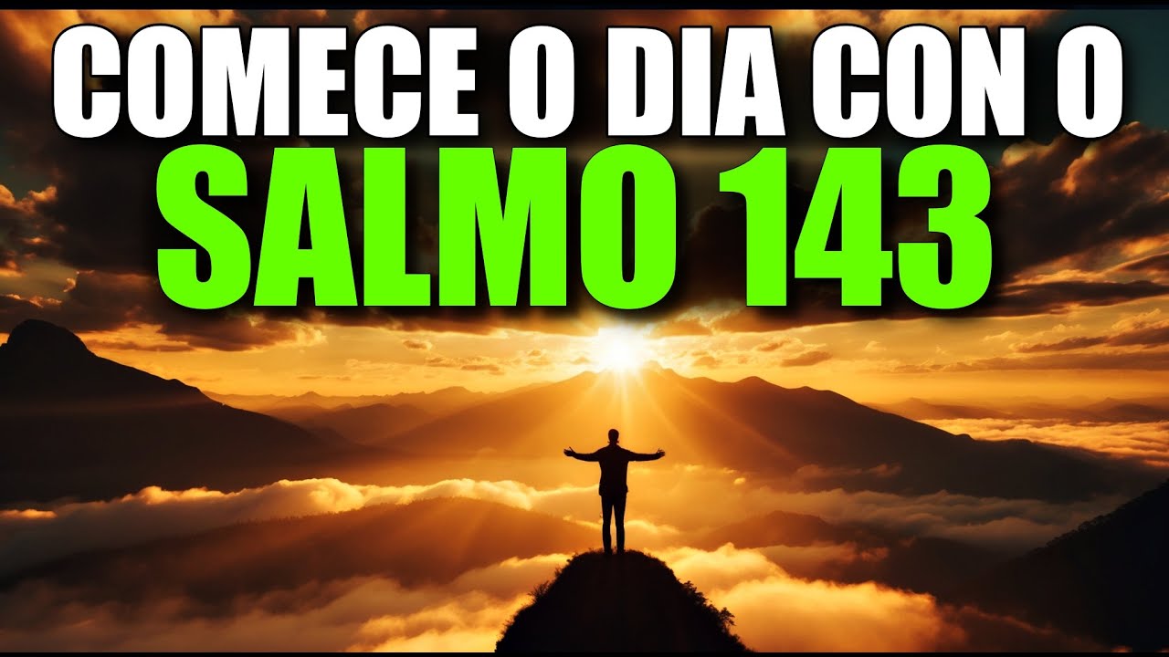 Oração da Manhã com Salmo 143 | Clame por Misericórdia, Direção e Livramento de Deus