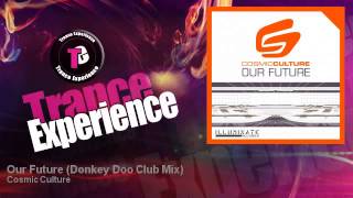 Cosmic Culture - Our Future - Donkey Doo Club Mix