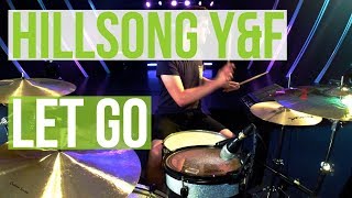 Let Go | Hillsong Y&amp;F | Drum Cover | JJ Phillips