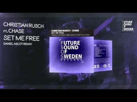 Christian Rusch ft. Chase - Set Me Free (Daniel Ascot Remix)