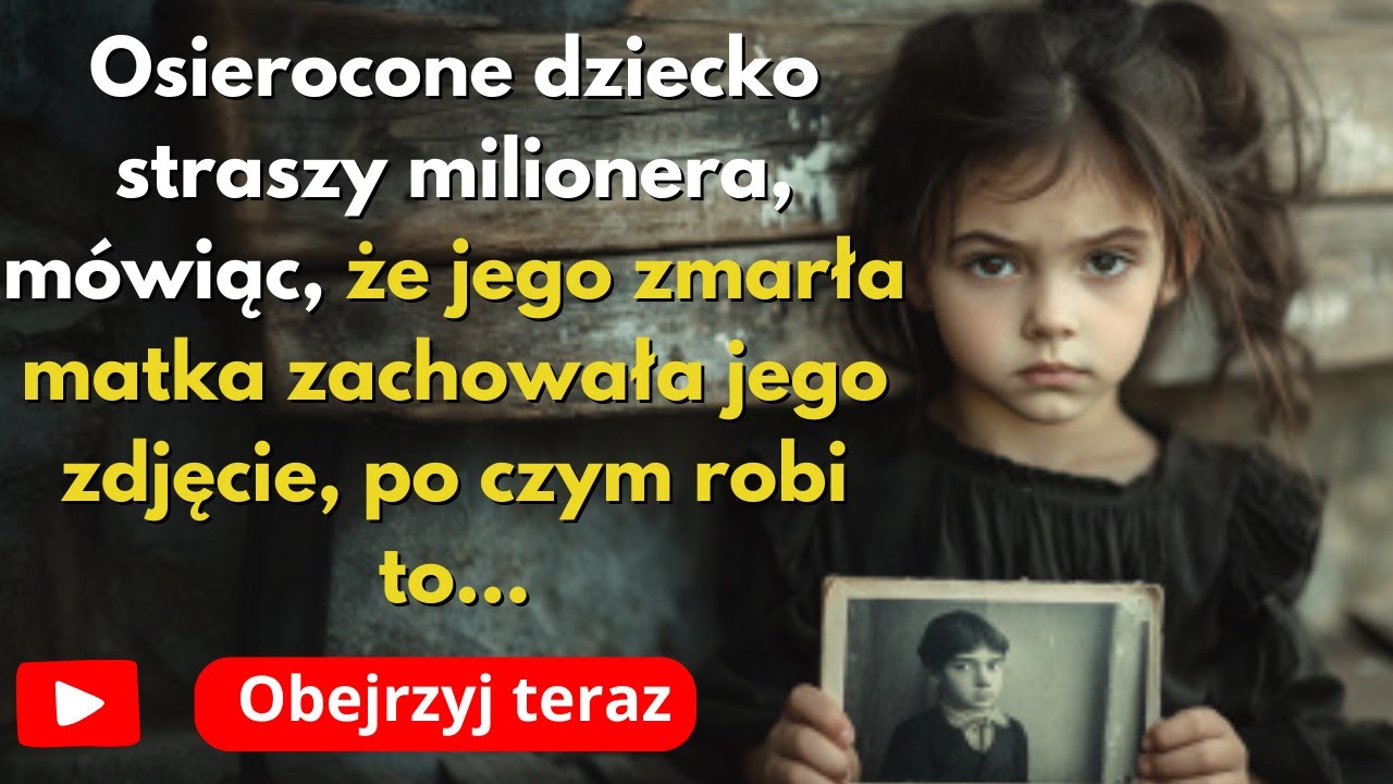 Osierocona dziewczyna zaskakuje milionera, mówiąc, że jej matka miała w domu jej zdjęcie