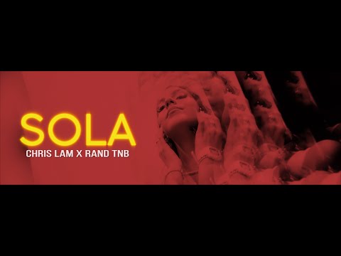 Chris Lam, RanD TNB - Sola ( Video Oficial )