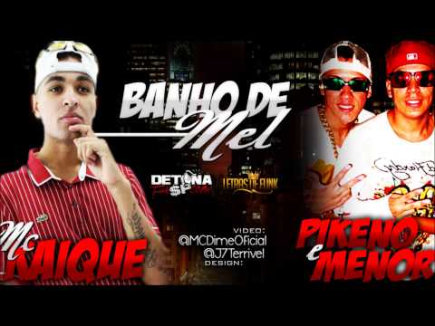 MC Kaique part Pikeno e Menor - Banho De Mel ♪ (DJ Luizinho) Lançamento - 2013