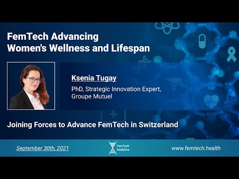 FemTech Advancing Womens Wellness and Lifespan - Ksenia Tugay