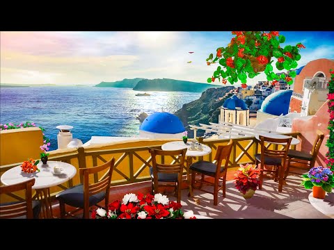 Morning Santorini Seaside Cafe Ambience - Bossa Nova Music for Relax | Cafe Music