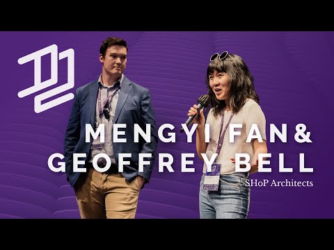 D2 Vienna 2022 - Mengyi Fan and Geoffrey Bell from SHoP Architects