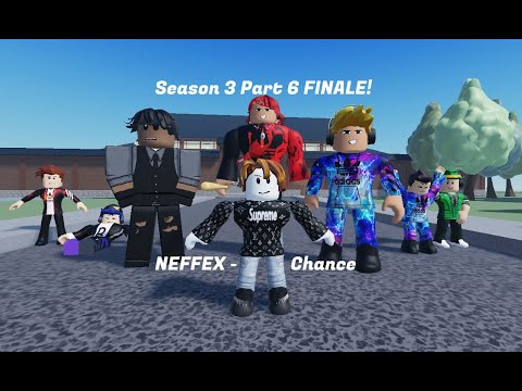 Roblox BULLY Story - Season 3 Part 6 FINALE - NEFFEX -👊 Chance 👊