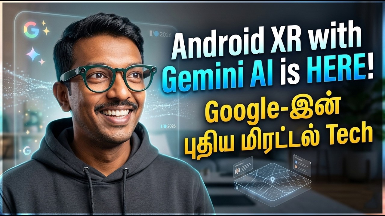 Google I/O 2026: Android XR Smart Glasses Unveiled! 😱 Apple-க்கு முடிவா?