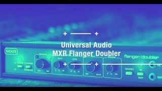 Video thumbnail for Universal Audio MXR Flanger Doubler (plugin) by Julien Bitoun