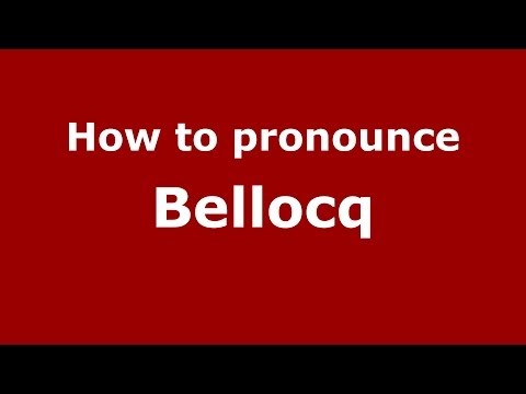 How to pronounce Bellocq (French/France) - PronounceNames.com