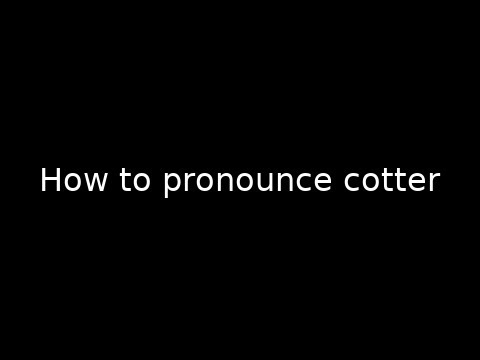 How to pronounce cotter