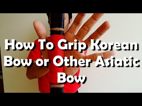 How To Grip Korean Bow or Other Asiatic Bow