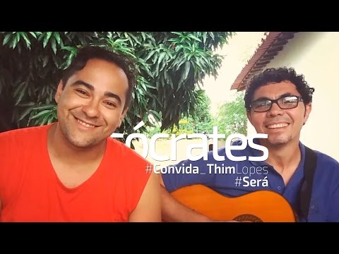 Sócrates convida - Thim Lopes - Será - Legião Urbana (cover)
