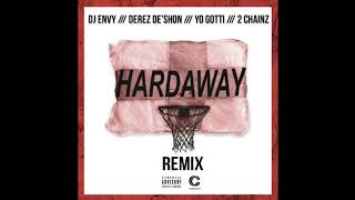 Derez De’Shon Hardaway Remix Ft DJ Envy Yo Gotti & 2 Chainz Clean