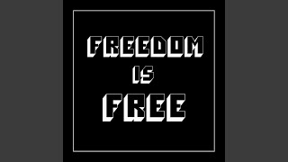 Freedom Is Free