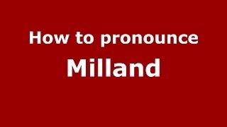How to pronounce Milland