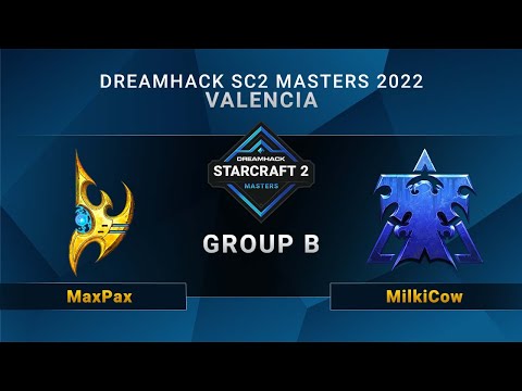 SC2 - MaxPax vs. Milkicow - Group B - DreamHack SC2 Masters: Valencia 2022 - EU