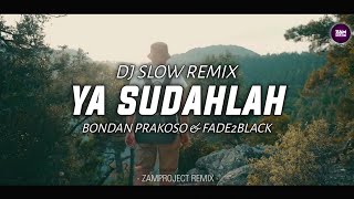 Download lagu DJ SLOW!! Ya Sudahlah (Bondan Prakoso & Fade2Black) - Zamproject Remix mp3