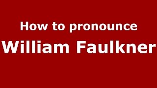 How to pronounce William Faulkner
