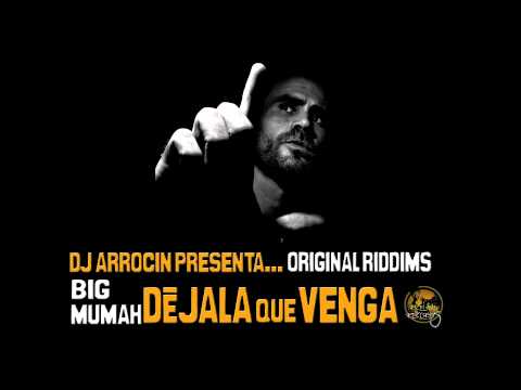 Dj Arrocin feat Big Mumah - Déjala que venga