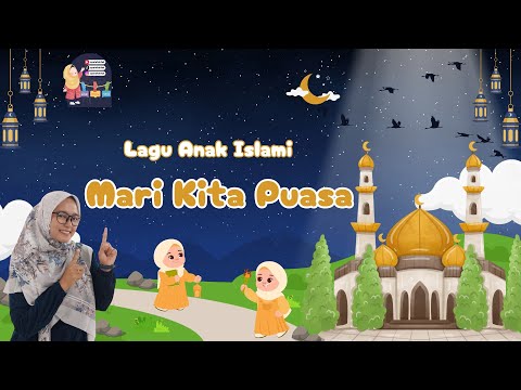 MARI KITA PUASA || LAGU ANAK ISLAMI