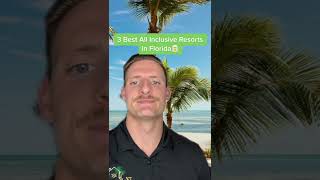 FL Best All-Inclusive Resorts