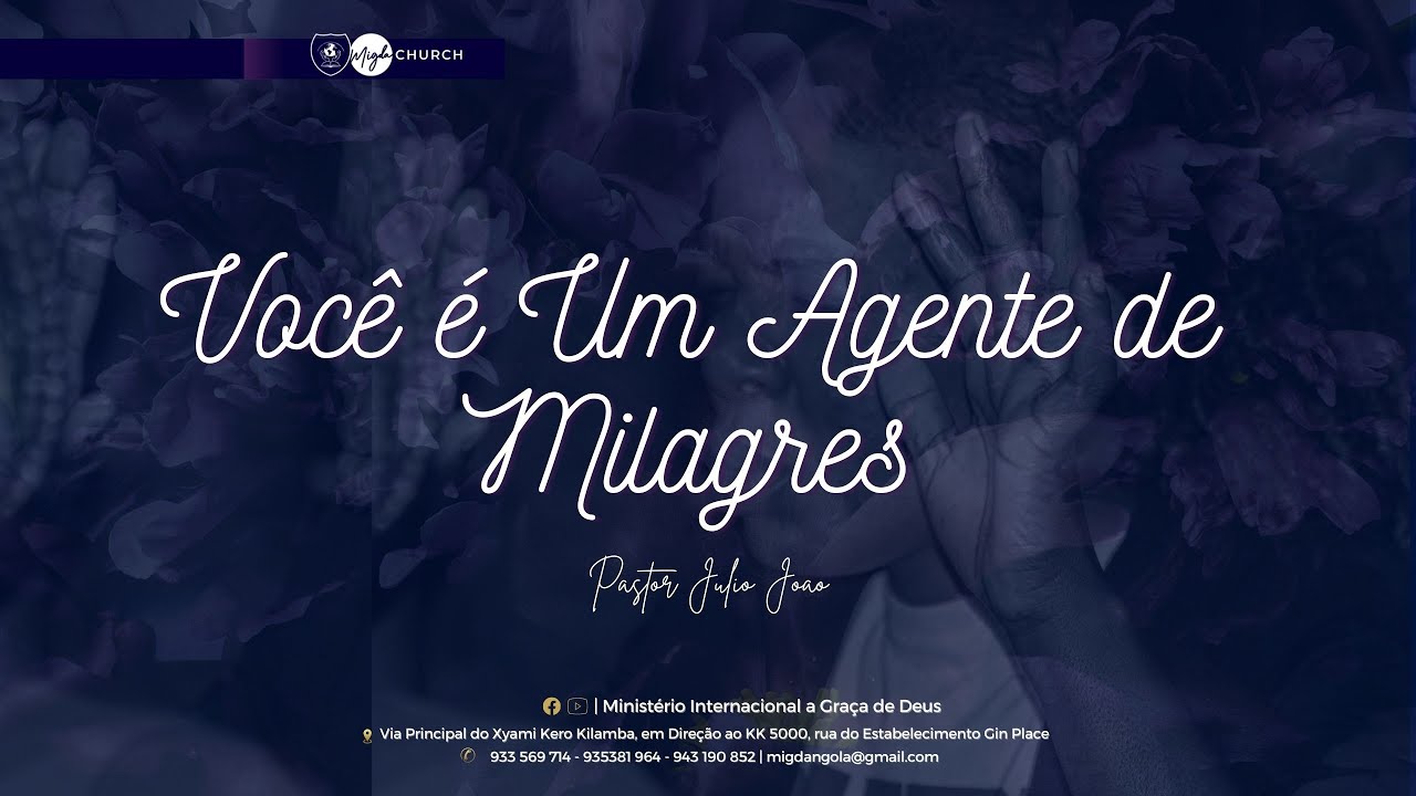 VOCÊ É UM AGENTE DE MILAGRES PASTOR JULIO JOÃO