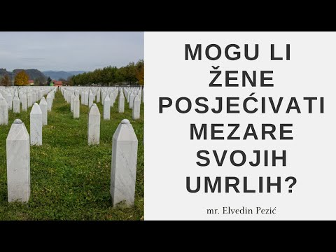 Mogu li žene posjećivati mezare svojih umrlih? - mr. Elvedin Pezić
