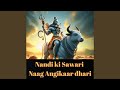 Nandi Ki Sawari Naag Angikaar Dhari