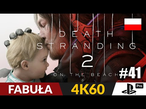 Death Stranding 2 PL 📦 #41 - odc.41 [FABUŁA] ☠️ Ostatnie starcie | PS5 Pro