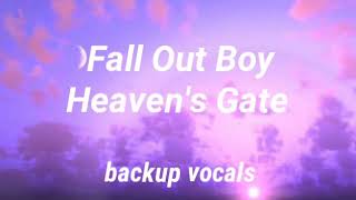 Fall Out Boy - Heaven&#39;s Gate [Backup Vocals]