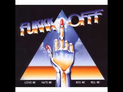 FUKKK OFFF - I'm A Freak