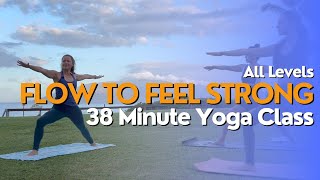 38 Minute Yoga Class - Flow to Feel Strong