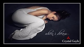 When I Dream - Crystal Gayle